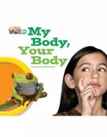 Cover: Our World Readers: My Body, Your Body - National Geographic/(ELT)