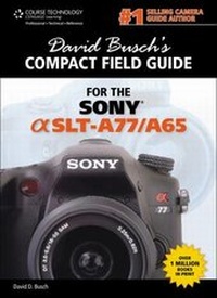 Abbildung von: David Busch's Sony Alpha SLT-A77/A65 Compact Field Guide - Delmar Cengage Learning