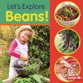 Cover: Let's Explore Beans! - Lerner Publications Co ,U.S.