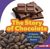 Abbildung von: The Story of Chocolate - Lerner Publications Co ,U.S.