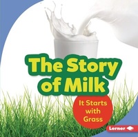 Abbildung von: The Story of Milk - Lerner Publications Co ,U.S.