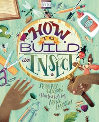 Enlarge image Cover: How to Build an Insect - The Millbrook Press Inc