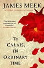 Cover: To Calais, In Ordinary Time - Canongate Books