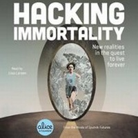 Enlarge image Cover: Hacking Immortality - SIMON & SCHUSTER AUDIO