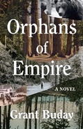 Cover: Orphans of Empire - Brindle and Glass Publishing, Ltd