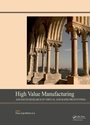 Cover: High Value Manufacturing: Advanced Research in Virtual and Rapid Prototyping - CRC Press