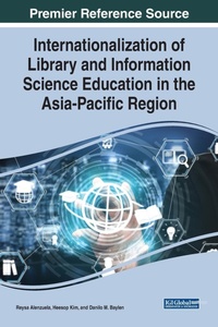 Enlarge image Cover: Internationalization of Library and Information Science Education in the Asia-Pacific Region - Business Science Reference