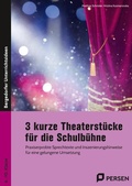 Cover: 3 kurze Theaterst&uuml;cke f&uuml;r die Schulb&uuml;hne - Persen Verlag in der AAP Lehrerwelt GmbH