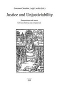 Cover: Justice and Unjusticiability: Perspectives and Issues Between History and Comparison - Lit Verlag