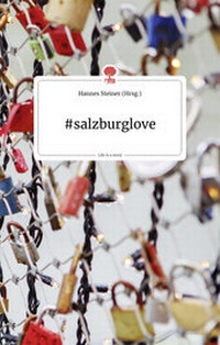 Abbildung von: #salzburglove. Life is a story - story.one - story.one publishing