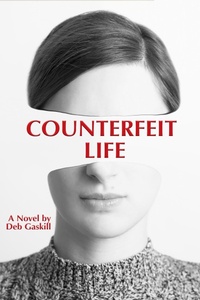 Enlarge image Cover: Counterfeit Life - Debra Gaskill