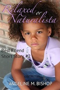 Cover: Relaxed or Naturalista (Best Friends Short Reads, #2) - Best Friends Short Reads