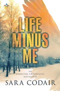 Cover: Life Minus Me (The Evanstar Chronicles, #2) - NineStar Press, LLC