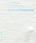 Cover: based in Chemnitz - Neue Chemnitzer Kunsth&uuml;tte