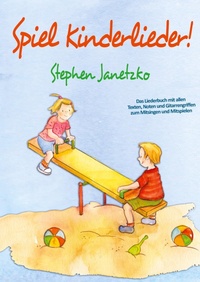 Abbildung von: Spiel Kinderlieder! - Verlag Stephen Janetzko