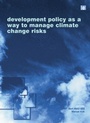 Cover: Development Policy as a Way to Manage Climate Change Risks - Routledge