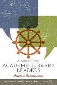 Enlarge image Cover: A Starter's Guide for Academic Library Leaders - ALA Editions