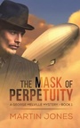 Cover: The Mask of Perpetuity - Austin Macauley Publishers