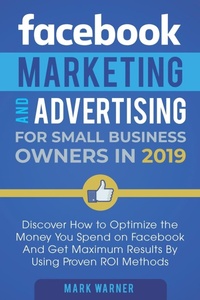 Abbildung von: Facebook Marketing and Advertising for Small Business Owners - Sophie Dalziel