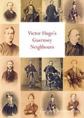 Cover: Victor Hugo's Guernsey Neighbours - Blue Ormer Publishing