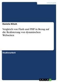 Abbildung von: Vergleich von Flash und PHP in Bezug auf die Realisierung von dynamischen Webseiten - GRIN Verlag