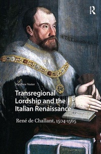 Enlarge image Cover: Transregional Lordship and the Italian Renaissance - Amsterdam University Press