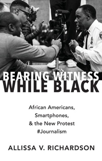 Enlarge image Cover: Bearing Witness While Black - Oxford University Press Inc