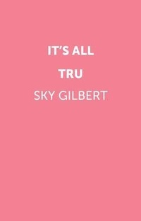 Enlarge image Cover: It's All Tru - Playwrights Canada Press
