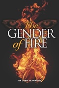 Cover: The Gender of Fire - John & Stephenie Yearwood Management Trust