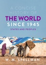 Cover: A Concise History of the World Since 1945 - Bloomsbury Academic
