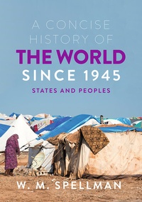 Enlarge image Cover: A Concise History of the World Since 1945 - Bloomsbury Academic