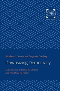 Enlarge image Cover: Downsizing Democracy - Johns Hopkins University Press