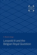 Cover: Leopold III and the Belgian Royal Question - Johns Hopkins University Press