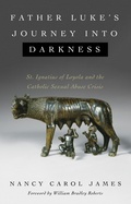 Cover: Father Luke's Journey into Darkness - Wipf and Stock Publishers