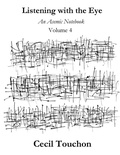 Cover: Listening with the Eye - An Asemic Notebook - Volume 4 - Lulu.com