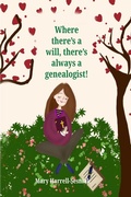 Cover: Where There's A Will, There's Always A Genealogist! - Lulu.com