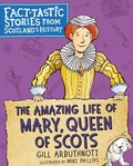 Cover: The Amazing Life of Mary, Queen of Scots - Floris Books