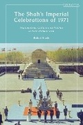 Cover: The Shah's Imperial Celebrations of 1971 - I.B. Tauris
