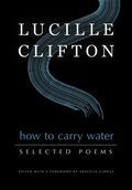 Cover: How to Carry Water: Selected Poems of Lucille Clifton - BOA Editions, Limited