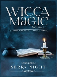 Abbildung von: Wicca Magic Volume 1 Introduction To Candle Magic - Tyler MacDonald