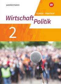 Abbildung von: Wirtschaft - Politik - Arbeitsbücher für Gymnasien (G9) in Nordrhein-Westfalen - Neubearbeitung - Westermann Schulbuchverlag