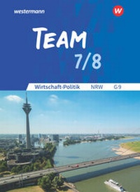 Abbildung von: TEAM - Arbeitsbücher für Wirtschaft-Politik - Ausgabe für Gymnasien (G9) in Nordrhein-Westfalen - Neubearbeitung - Westermann Schulbuchverlag