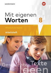 Abbildung von: Mit eigenen Worten - Sprachbuch für bayerische Mittelschulen Ausgabe 2016 - Westermann Schulbuchverlag