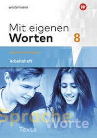 Abbildung von: Mit eigenen Worten - Sprachbuch für bayerische Realschulen Ausgabe 2016 - Westermann Schulbuchverlag
