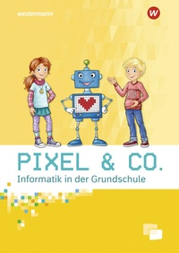 Abbildung von: Pixel & Co. - Informatik in der Grundschule - Westermann Schulbuchverlag