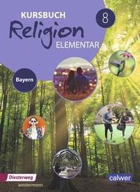 Abbildung von: Kursbuch Religion Elementar - Ausgabe 2017 für Bayern - Verlag Moritz Diesterweg in Westermann Bildungsmedien