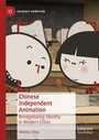 Cover: Chinese Independent Animation - Palgrave Macmillan