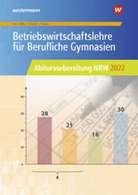 Abbildung von: Betriebswirtschaftslehre für Berufliche Gymnasien - Westermann Berufliche Bildung