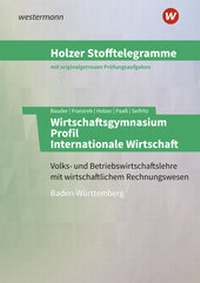 Abbildung von: Holzer Stofftelegramme Baden-Württemberg - Wirtschaftsgymnasium - Westermann Berufliche Bildung
