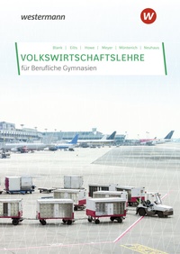 Abbildung von: Volkswirtschaftslehre für Berufliche Gymnasien in Nordrhein-Westfalen - Westermann Berufliche Bildung
